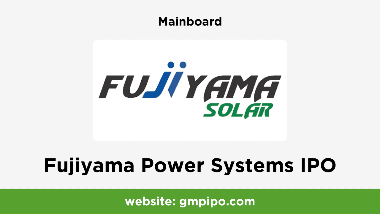 Fujiyama Power Systems IPO GMP, Date, Price, Grey Market Premium and Analysis