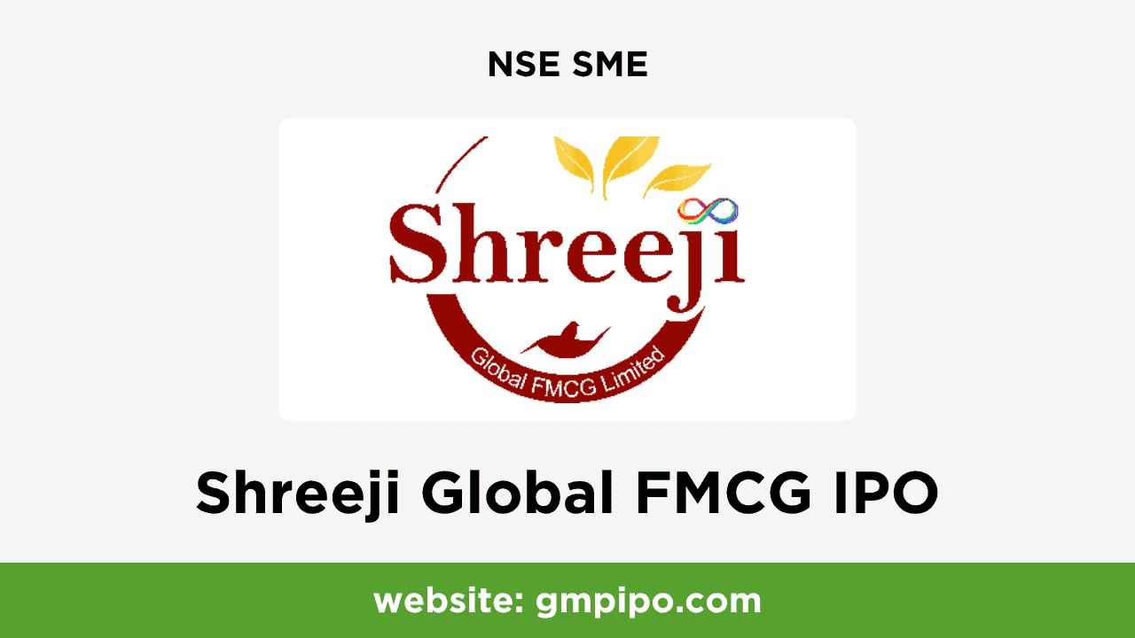 Shreeji Global FMCG IPO GMP, Date, Price, Grey Market Premium and Analysis