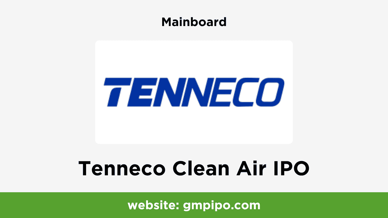 Tenneco Clean Air IPO GMP, Date, Price, Grey Market Premium and Analysis