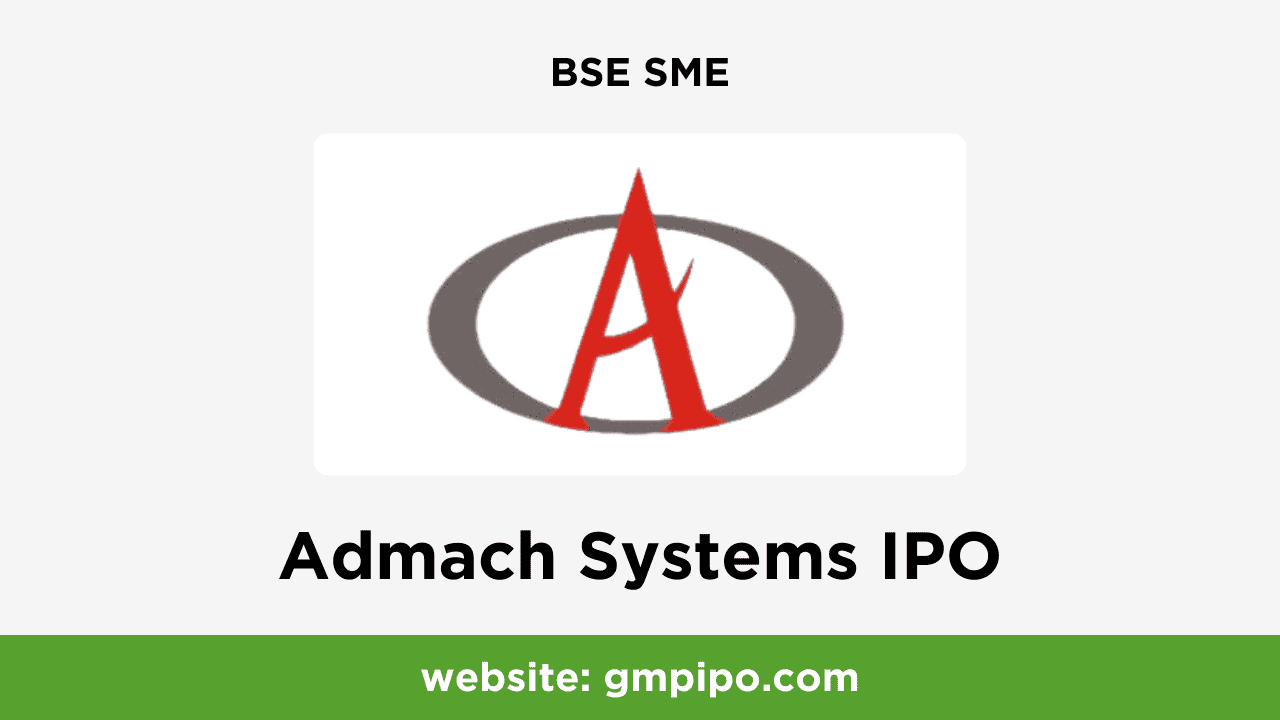 Admach Systems IPO GMP, Date, Price, Grey Market Premium and Analysis