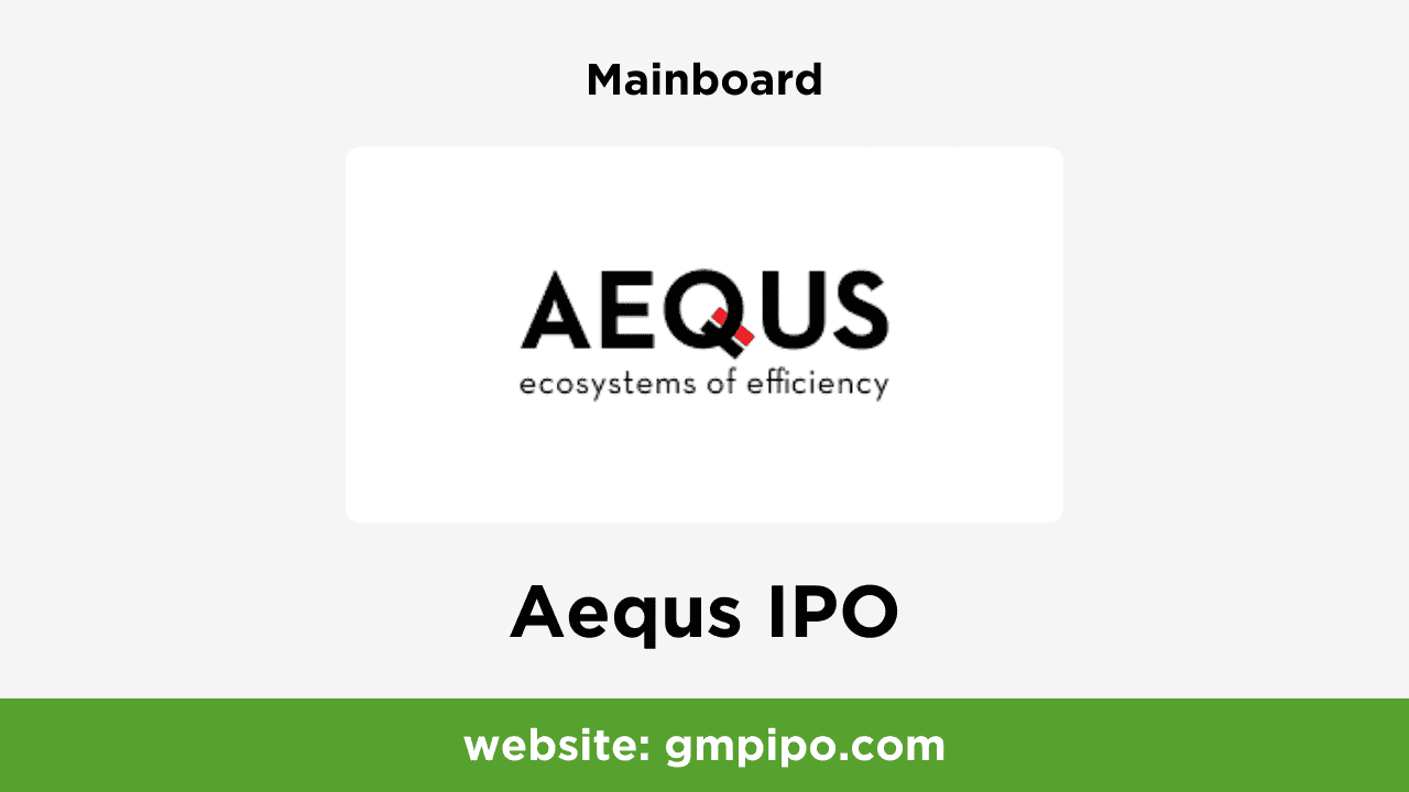 Aequs IPO GMP, Date, Price, Grey Market Premium and Analysis