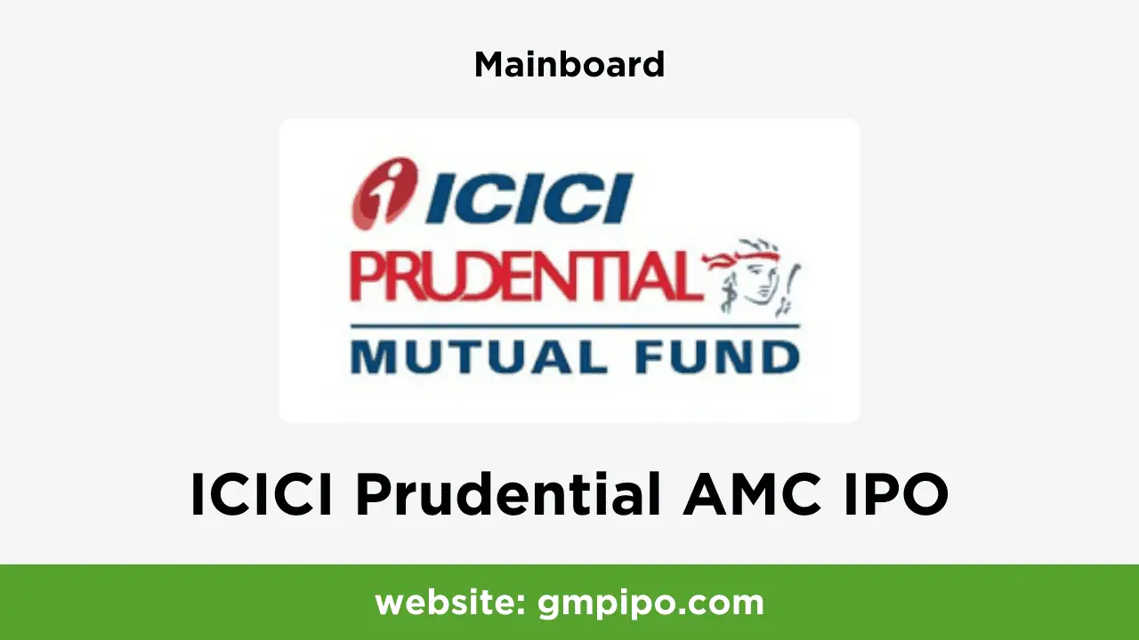 ICICI Prudential AMC IPO GMP, Date, Price, Grey Market Premium and Analysis