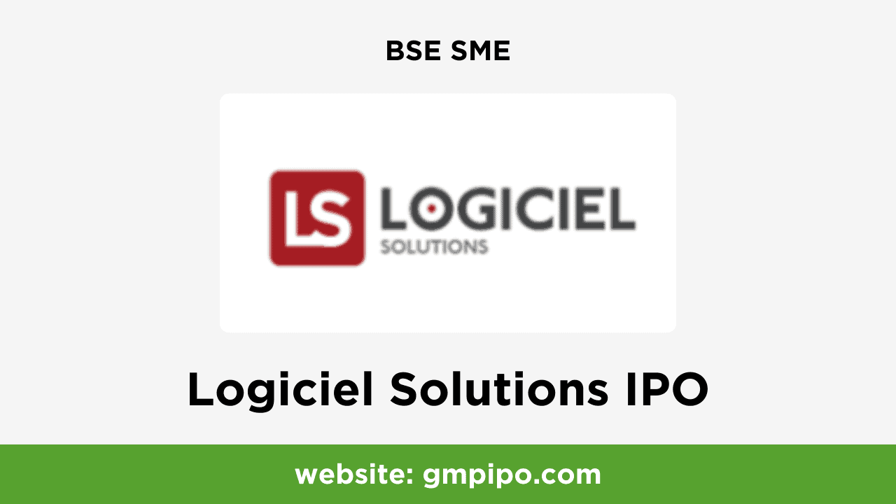Logiciel Solutions IPO GMP, Date, Price, Grey Market Premium and Analysis