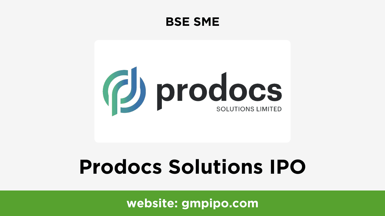 Prodocs Solutions IPO GMP, Date, Price, Grey Market Premium and Analysis