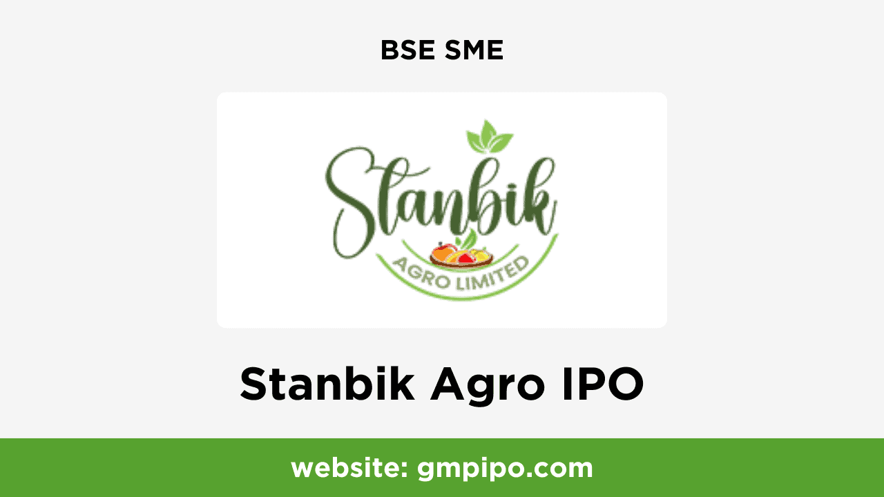 Stanbik Agro IPO GMP, Date, Price, Grey Market Premium and Analysis