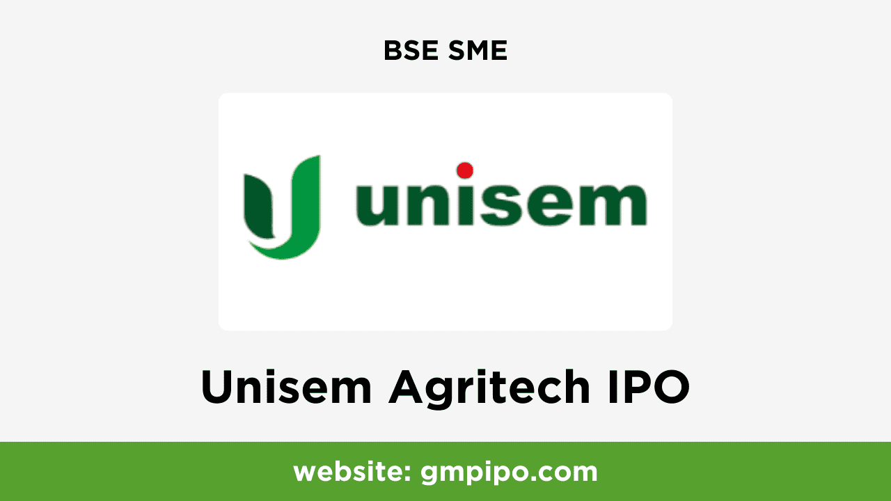 Unisem Agritech IPO GMP, Date, Price, Grey Market Premium and Analysis