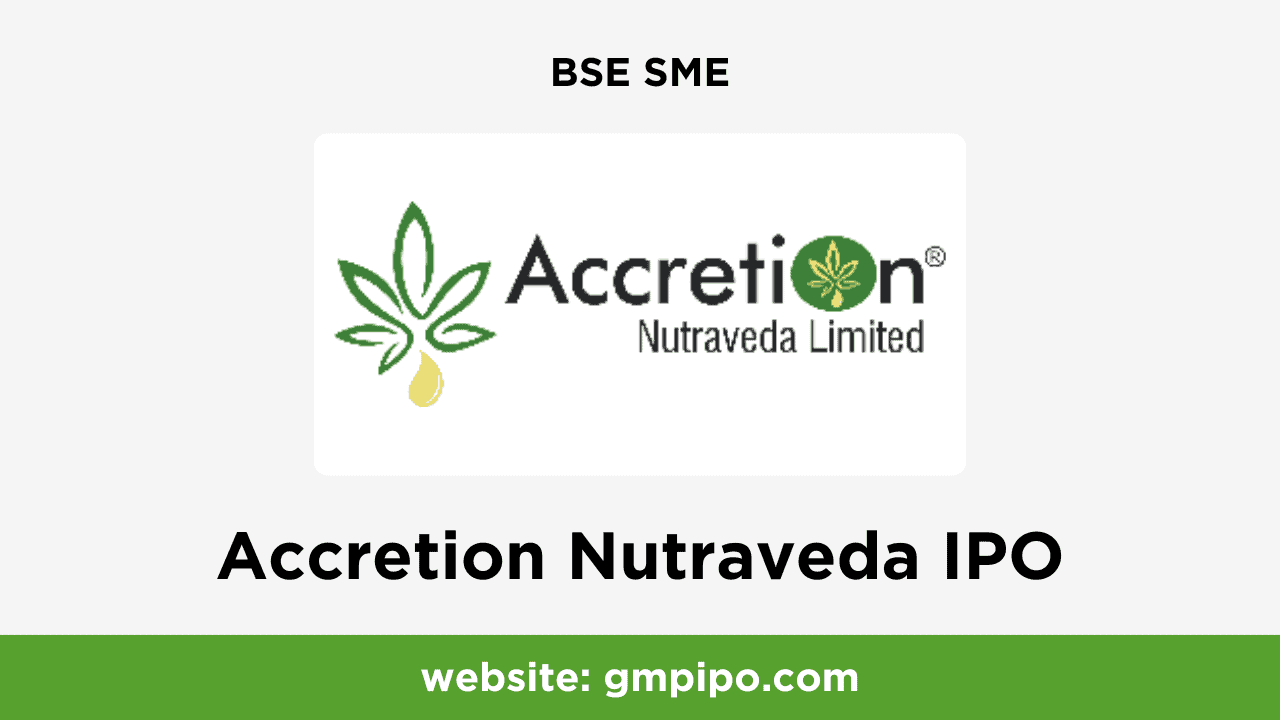 Accretion Nutraveda IPO GMP, Date, Price, Grey Market Premium and Analysis