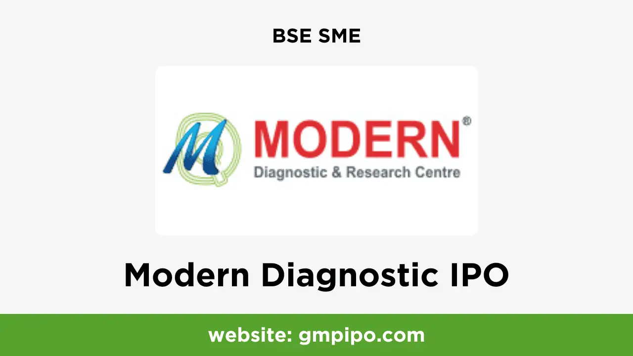 Modern Diagnostic IPO GMP, Date, Price, Grey Market Premium and Analysis