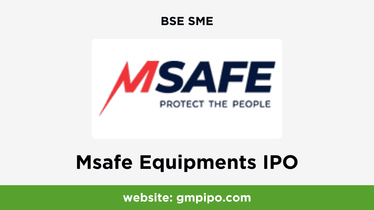 Msafe Equipments IPO GMP, Date, Price, Grey Market Premium and Analysis