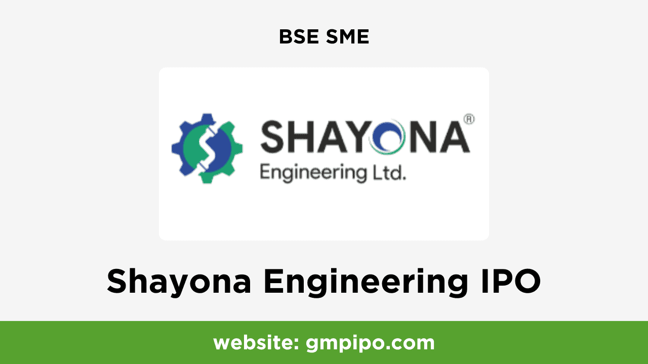 Shayona Engineering IPO GMP, Date, Price, Grey Market Premium and Analysis