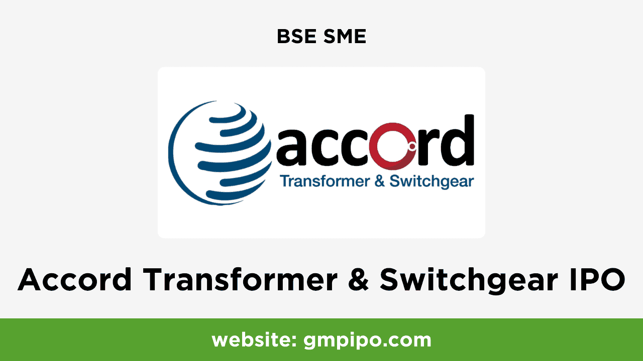 Accord Transformer & Switchgear IPO GMP, Date, Price, Grey Market Premium and Analysis