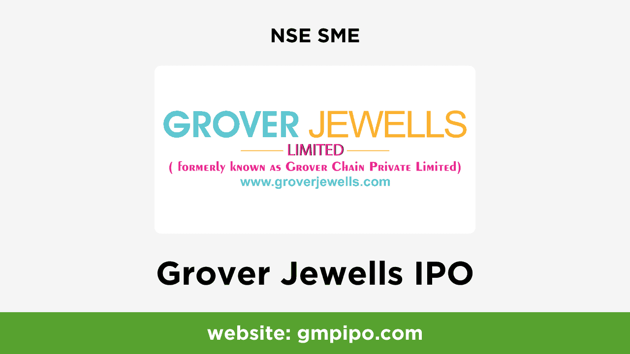 Grover Jewells IPO GMP, Date, Price, Grey Market Premium and Analysis