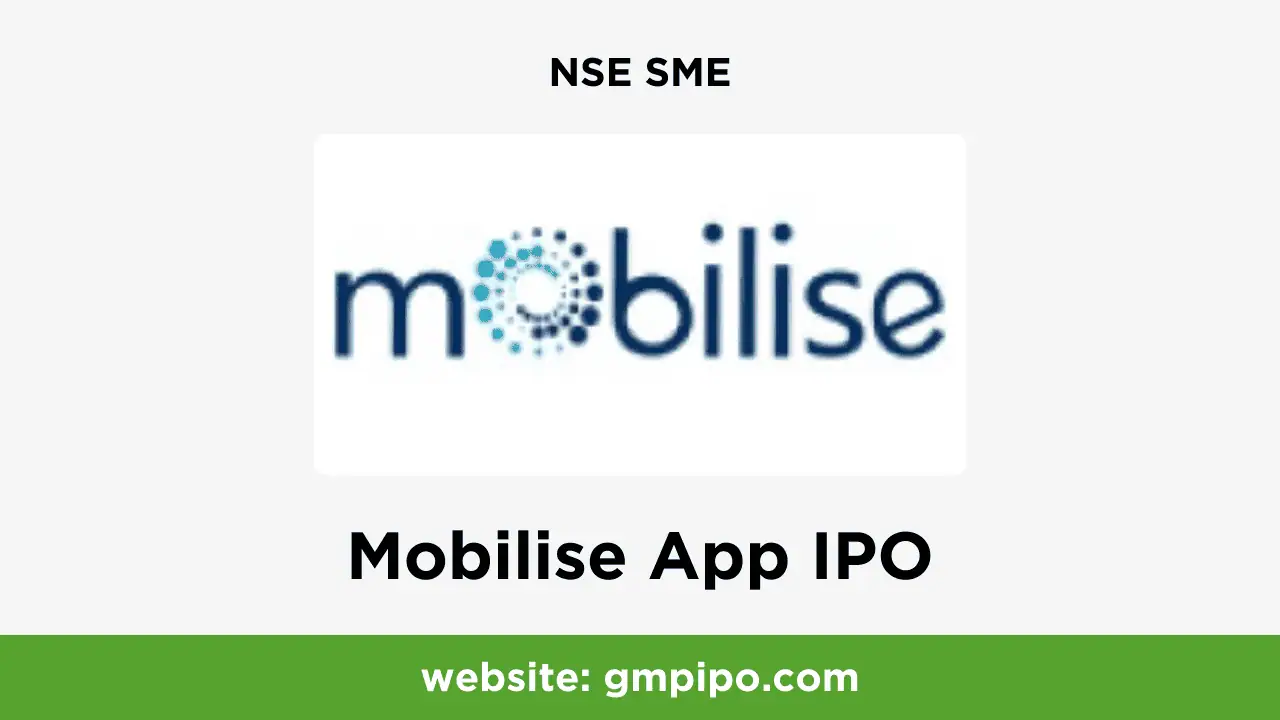 Mobilise App IPO GMP, Date, Price, Grey Market Premium and Analysis