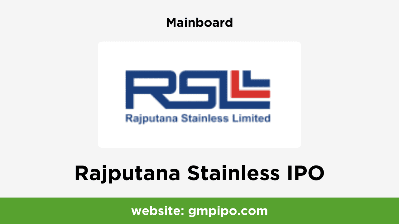 Rajputana Stainless IPO GMP, Date, Price, Grey Market Premium and Analysis