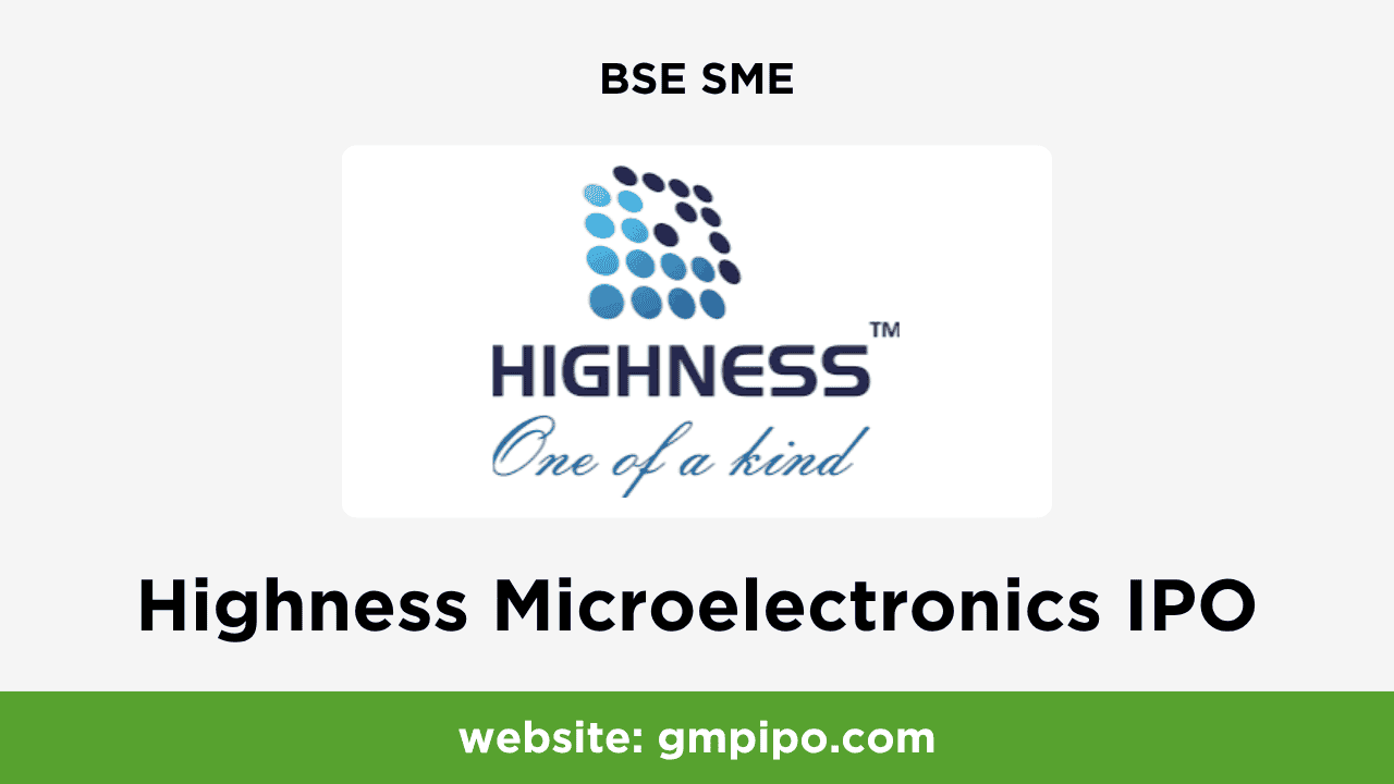 Highness Microelectronics IPO GMP, Date, Price, Grey Market Premium and Analysis