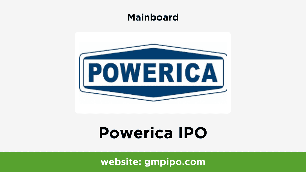 Powerica IPO GMP, Date, Price, Grey Market Premium and Analysis