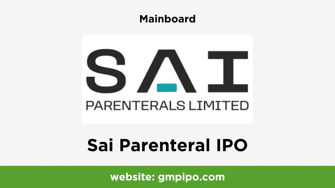 Sai Parenteral’s IPO GMP, Date, Price, Grey Market Premium and Analysis