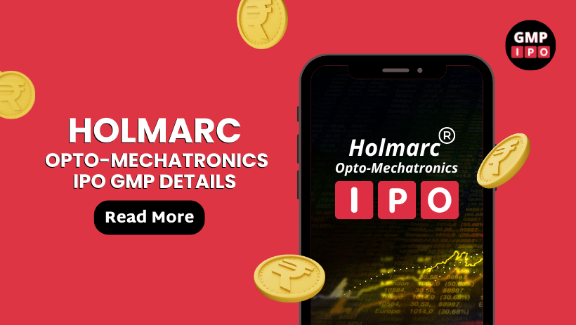 Holmarc opto-mechatronics ipo gmp details with gmpipo. Com