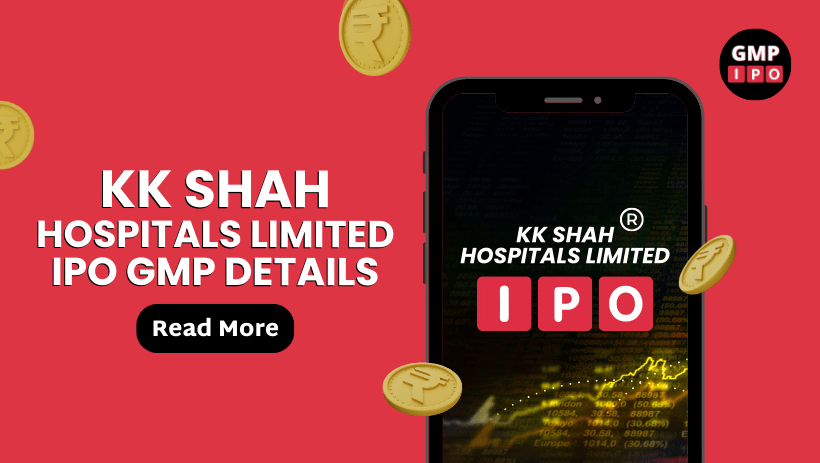 Kk shah hospitals ipo details with gmpipo. Com