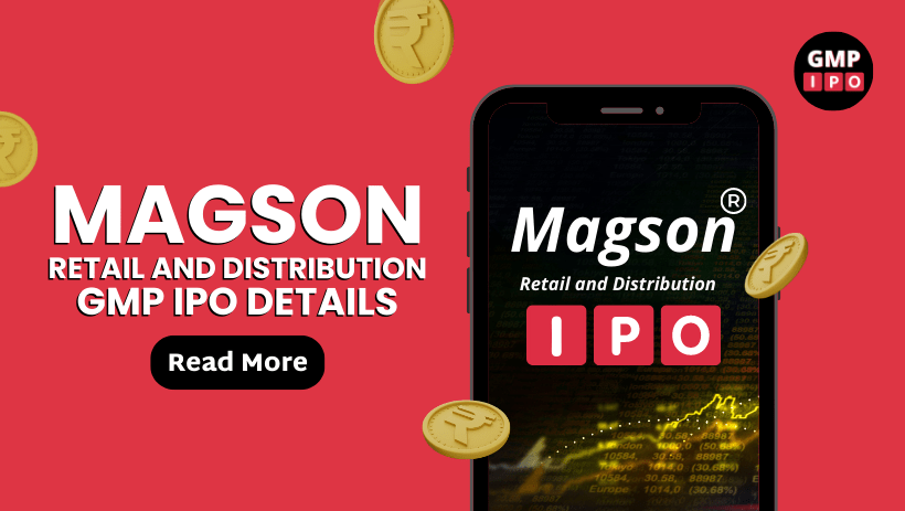 Magson retail and distribution gmp ipo details with gmp ipo