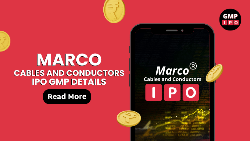 Marco cables and conductors ipo gmp details with gmpipo. Com