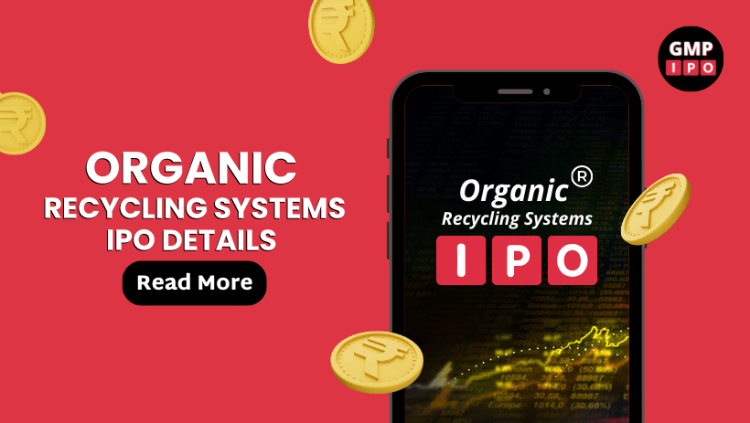 Organic recycling systems ipo details with gmpipo. Com