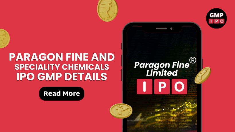 Paragon fine and speciality chemicals ipo details with gmpipo. Com