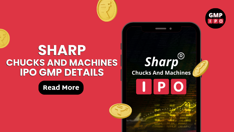 Sharp chucks and machines ipo gmp details with gmpipo. Com