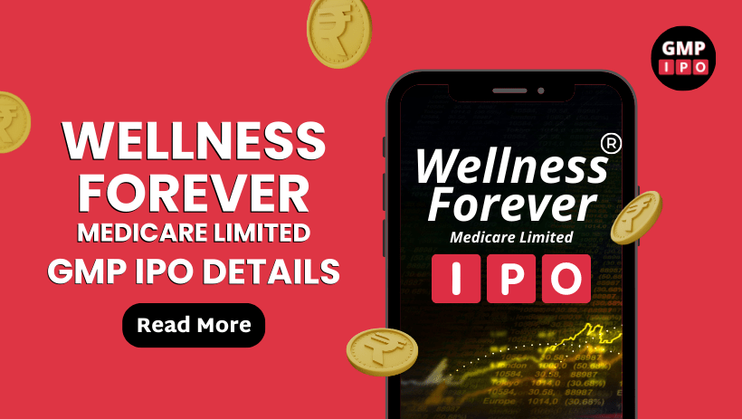 Wellness forever medicare limited gmp ipo details with gmp ipo